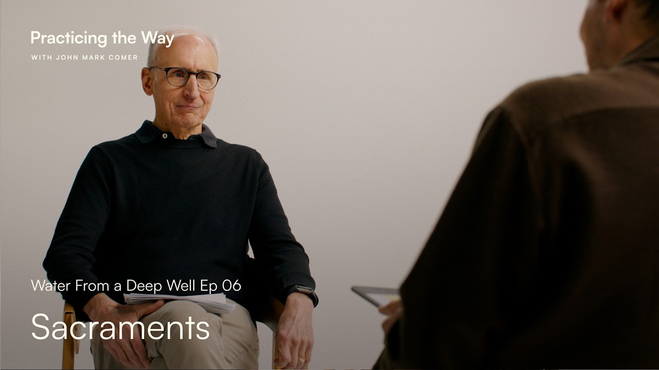 Water From A Deep Well | Sacraments E06
