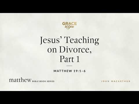 Jesus' Divorce Teaching: Matthew 19